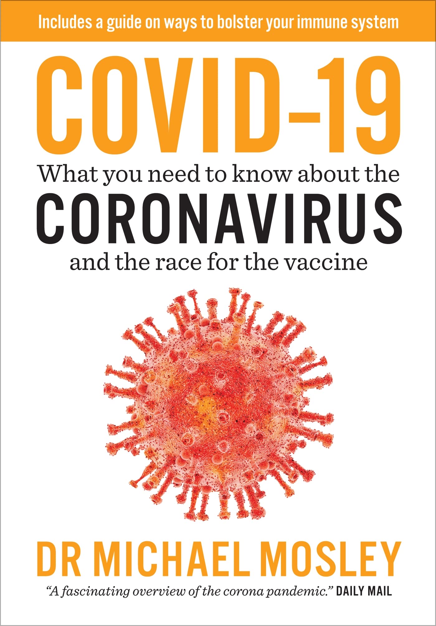 Covid-19: Everything You Need to Know About Coronavirus and the Race for the Vaccine
