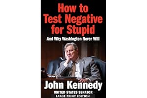 How to Test Negative for Stupid: And Why Washington Never Will