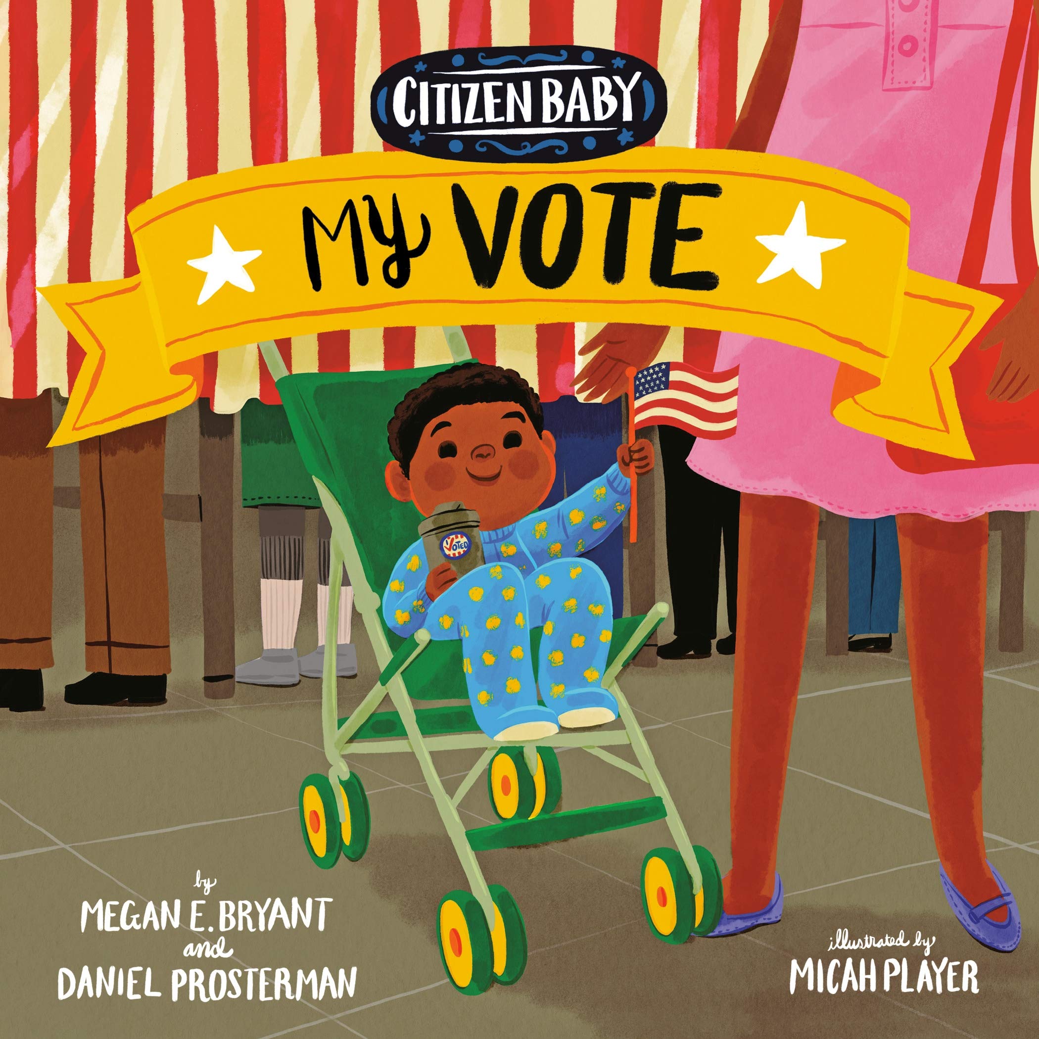 Citizen Baby My Vote Megan E Bryant Daniel Prosterman Micah