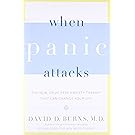 When Panic Attacks: The New, Drug-Free Anxiety Therapy That Can Change Your Life