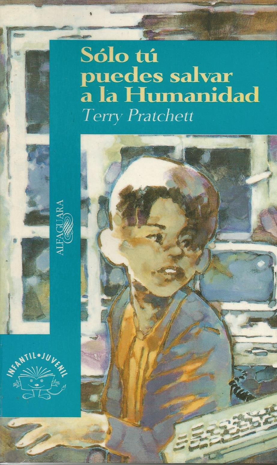 Portada de Solo Tu Puedes Salvar a La Humanidad