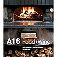 A16: Food + Wine [A Cookbook]