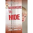 Nowhere to Hide: Why Kids with ADHD and LD Hate School and What We Can Do About It
