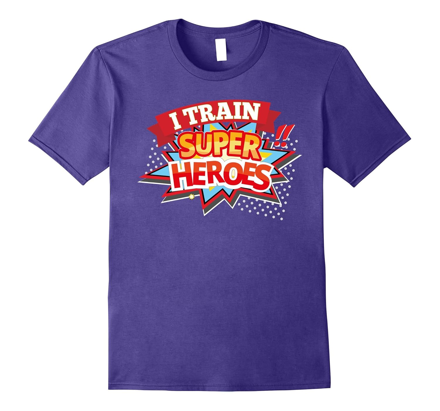 I Train Super Heroes Shirt Gift for Teachers Trainer & Coach-ANZ