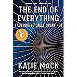 The End of Everything: (Astrophysically Speaking)