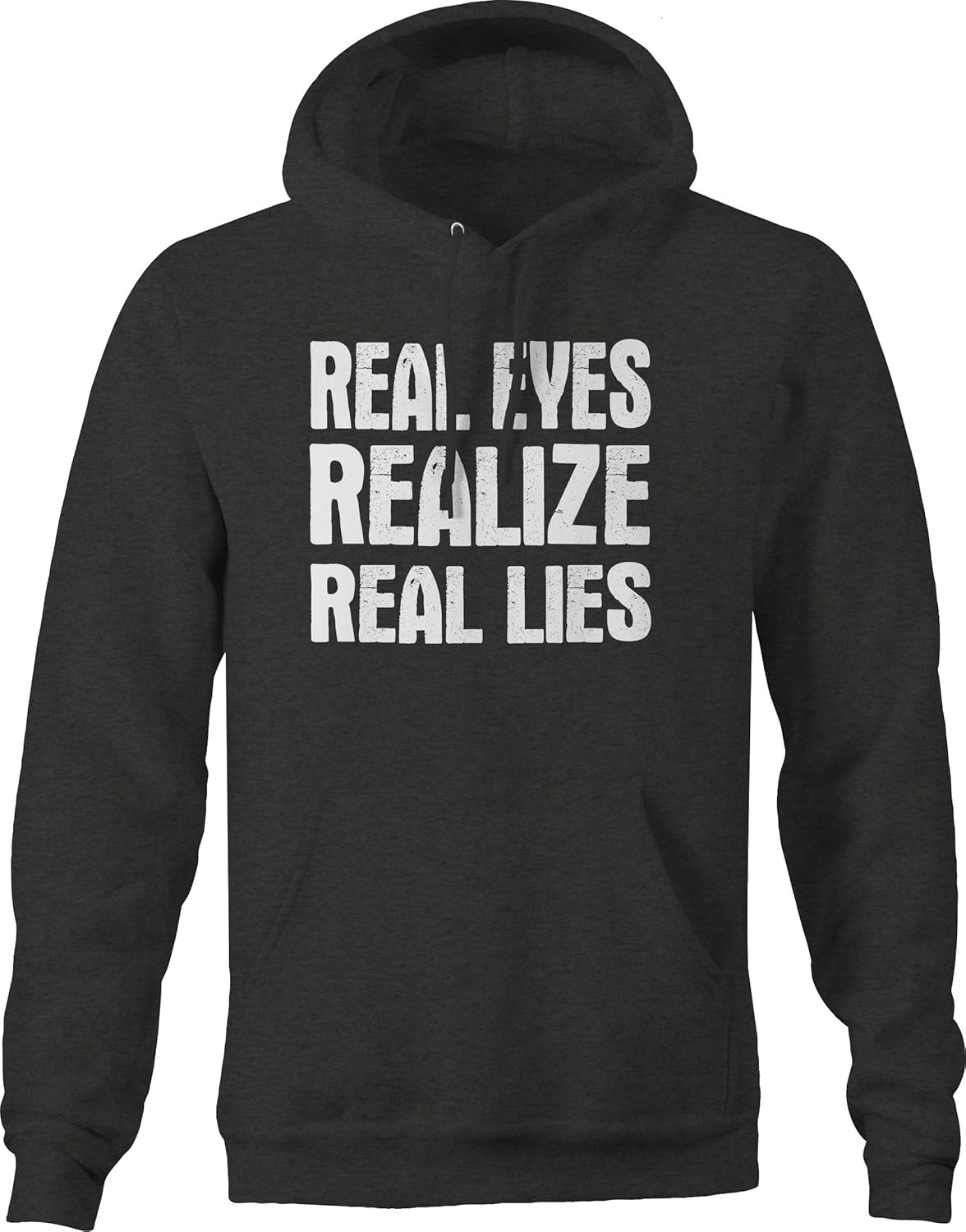 Real Eyes Realize Real Lies Pullover