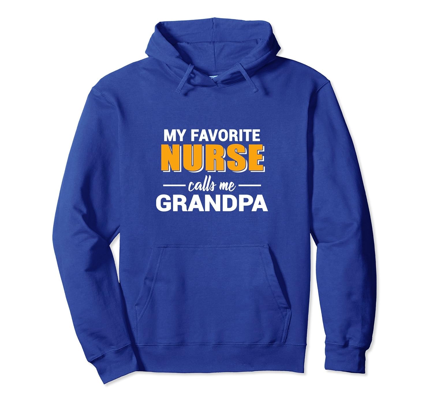 My Favorite Nurse Calls Me Grandpa Funny Pullover Hoodie-anz