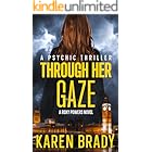 THROUGH HER GAZE : A Psychic Thriller (A ROXY POWERS STANDALONE SERIES)