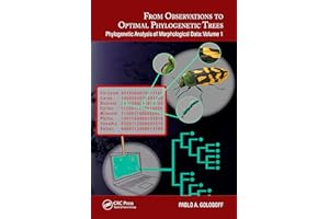 From Observations to Optimal Phylogenetic Trees: Phylogenetic Analysis of Morphological Data: Volume 1 (Species and Systematics)