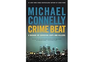 Crime Beat: A Decade of Covering Cops and Killers