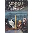 Riddles in Stone - Secret Mysteries of America's Beginnings Volume II: Secret Architecture of Washington, D.C.