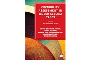 Credibility Assessment in Queer Asylum Cases: Believe it or Not?