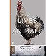 The Lives of Animals (The University Center for Human Values Series, 43)