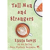 Tall Men and Strangers: An Abi Button Cozy Mystery Romance #1
