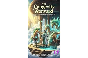 The Longevity Steward : A Low-Profile Cultivation Novel BOOK 17