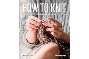 How to Knit: The only technique book you will ever need