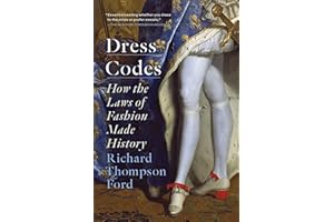 Dress Codes: How the Laws of Fashion Made History