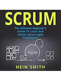 Scrum: The Ultimate Beginner&rsquo;s Guide to Learn and Master Scrum Agile Framework