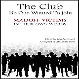 The Club No One Wanted to Join: Madoff Victims in