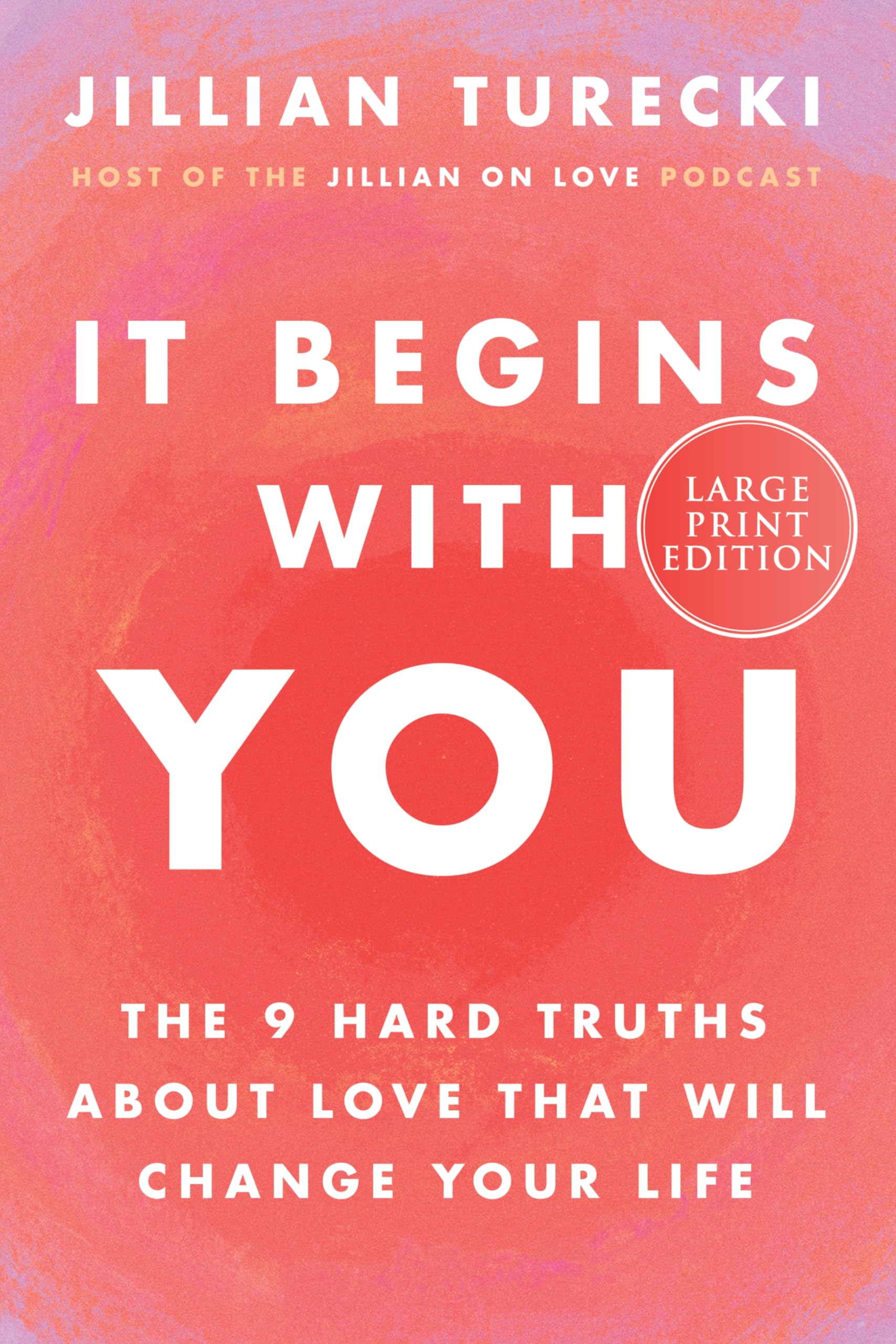 It Begins With You: The 9 Hard Truths About Love That Will Change Your Life Image
