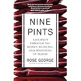 Nine Pints: A Journey Through the Money, Medicine, and Mysteries of Blood