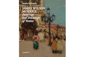 James Wilson Morrice: Paintings and Drawings of Venice