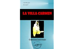 La Villa CARMEN. Les Phénomènes dit de Matérialisation [édition intégrale revue et mise à jour] (French Edition)