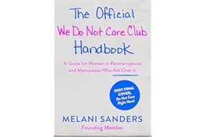 The Official We Do Not Care Club Handbook: A Guide for Women in Perimenopause and Menopause Who Are Over It