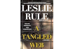 A Tangled Web: A Cyberstalker, a Deadly Obsession, and the Twisting Path to Justice.