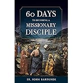 60 Days to Becoming a Missionary Disciple