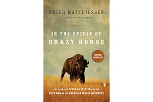 In the Spirit of Crazy Horse: The Story of Leonard Peltier and the FBI's War on the American Indian Movement