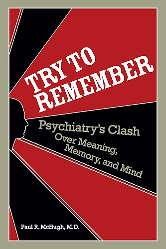 Download Try to Remember: Psychiatry's Clash Over Meaning, Memory, and Mind (English Edition) PDF