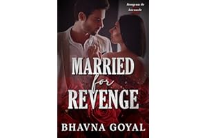 Married for Revenge: An Indian Billionaire Forced Marriage Enemies-to-Lovers Romance