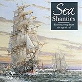 Sea Shanties: Rousing Songs from the Age of Sail