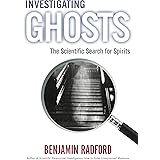Investigating Ghosts: The Scientific Search for Spirits
