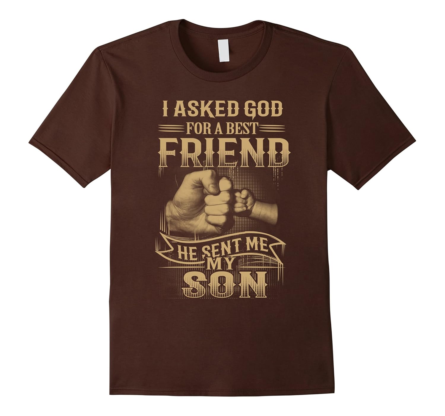 I Asked God For A Best Friend He Sent Me My Son T-Shirt-anz