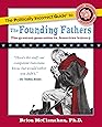The Politically Incorrect Guide to the Founding Fathers (The Politically Incorrect Guides)