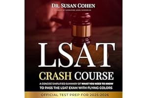 LSAT Crash Course: A Concise Simplified Summary of What You Need to Know to Pass the LSAT Exam with Flying Colors (Official T