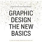 Graphic Design: The New Basics: Second Edition, Revised and Expanded