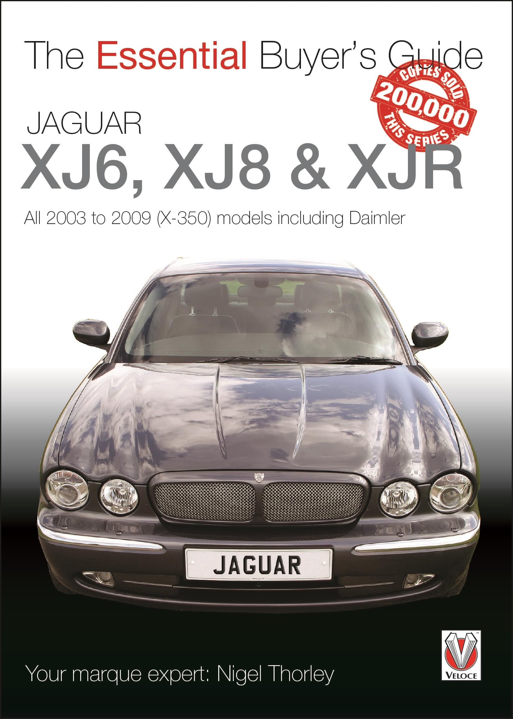 Jaguar XJ6, XJ8 & XJR: All 2003 to 2009 (X-350) models including Daimler (Essential Buyer's Guide)