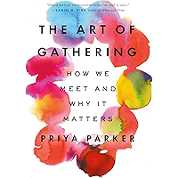 The Art of Gathering: How We Meet and Why It Matters book cover The Art of Gathering: How We Meet and Why It Matters book cover