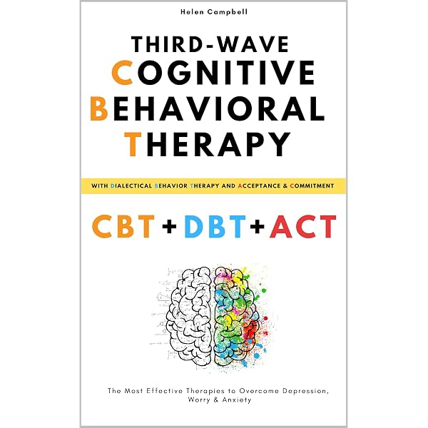Third-Wave Cognitive Behavioral Therapy, With Dialectical Behavior