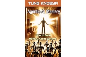 Agentic AI Mastery: How to Build Multi-AI Agent Systems, 100x Productivity & Transform Your Life Forever (24h Personal & Busi