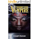 The Oldest Living Vampire In Love (The Oldest Living Vampire Saga Book 3)
