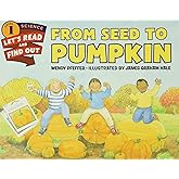From Seed to Pumpkin: A Fall Book for Kids (Let's-Read-and-Find-Out Science 1)