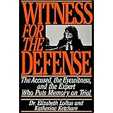Witness for the Defense: The Accused, the Eyewitness, and the Expert Who Puts Memory on Trial