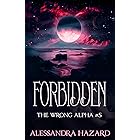 Forbidden (The Wrong Alpha Book 5)