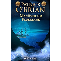 Manöver um Feuerland: Historischer Roman (Die Jack-Aubrey-Serie 10) (German Edition) book cover