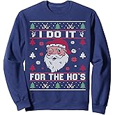 I Do It For The Ho's, Rude Offensive Christmas Santa Sweater Sweatshirt