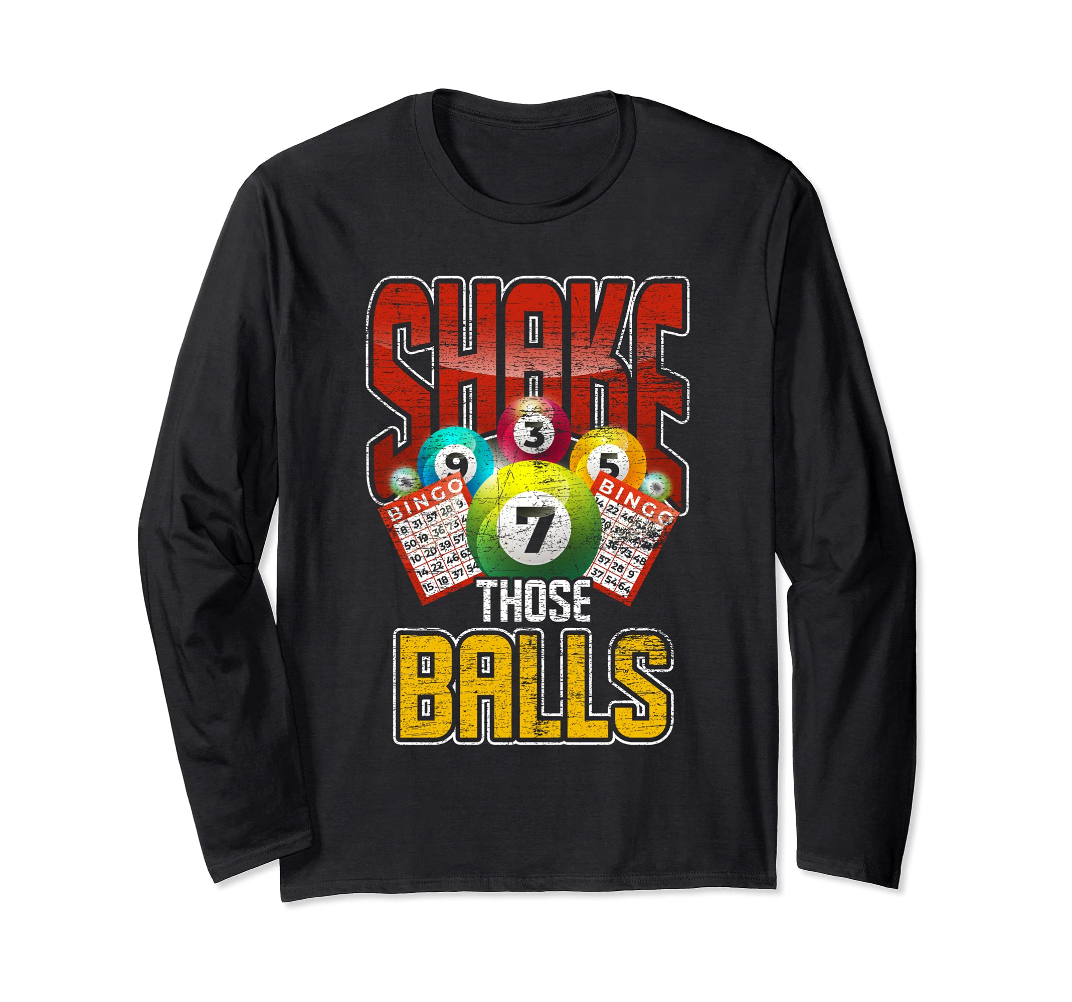 Funny Bingo Player Gift Shake Those Balls Gambling Bingo Long Sleeve T-Shirt